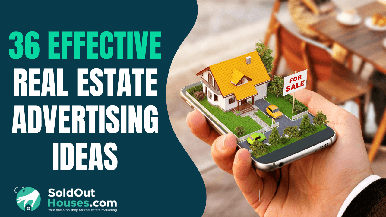 36 Effective Real Estate Advertising Ideas