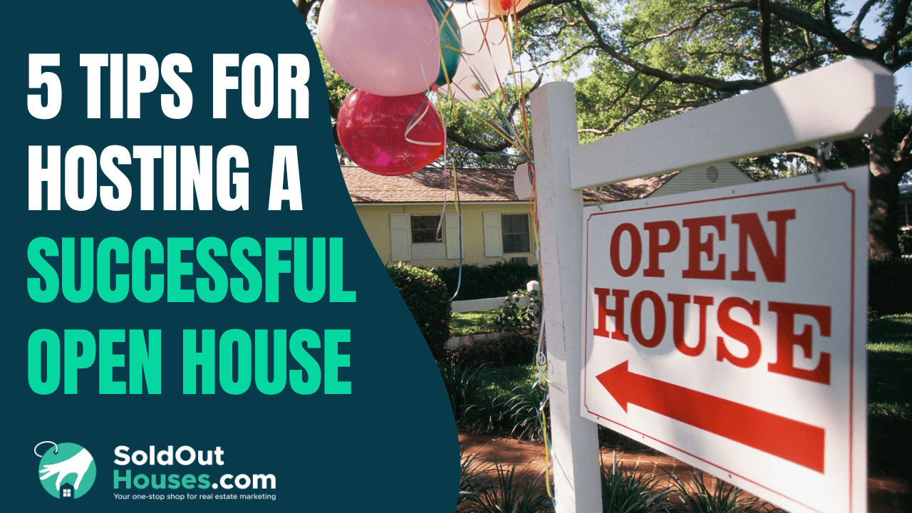How to Host A Successful Open House - SoldOutHouses.Com