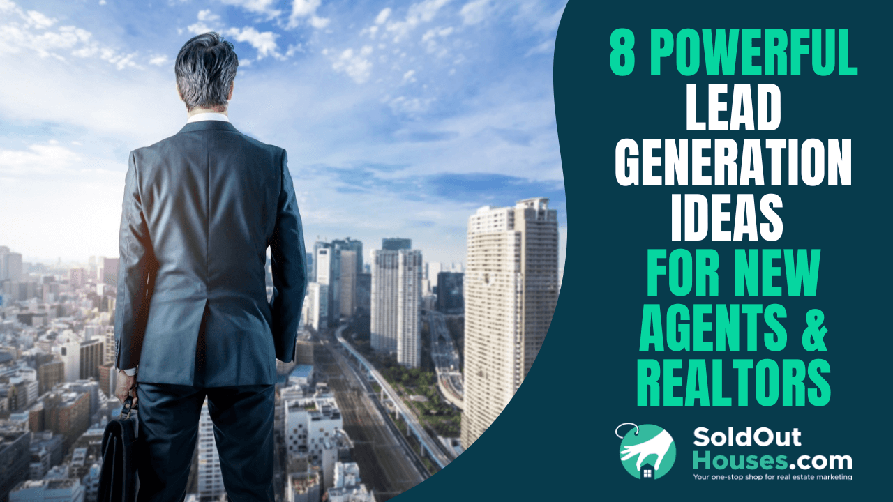 8 Powerful Lead Generation Ideas for New Agents & Realtors