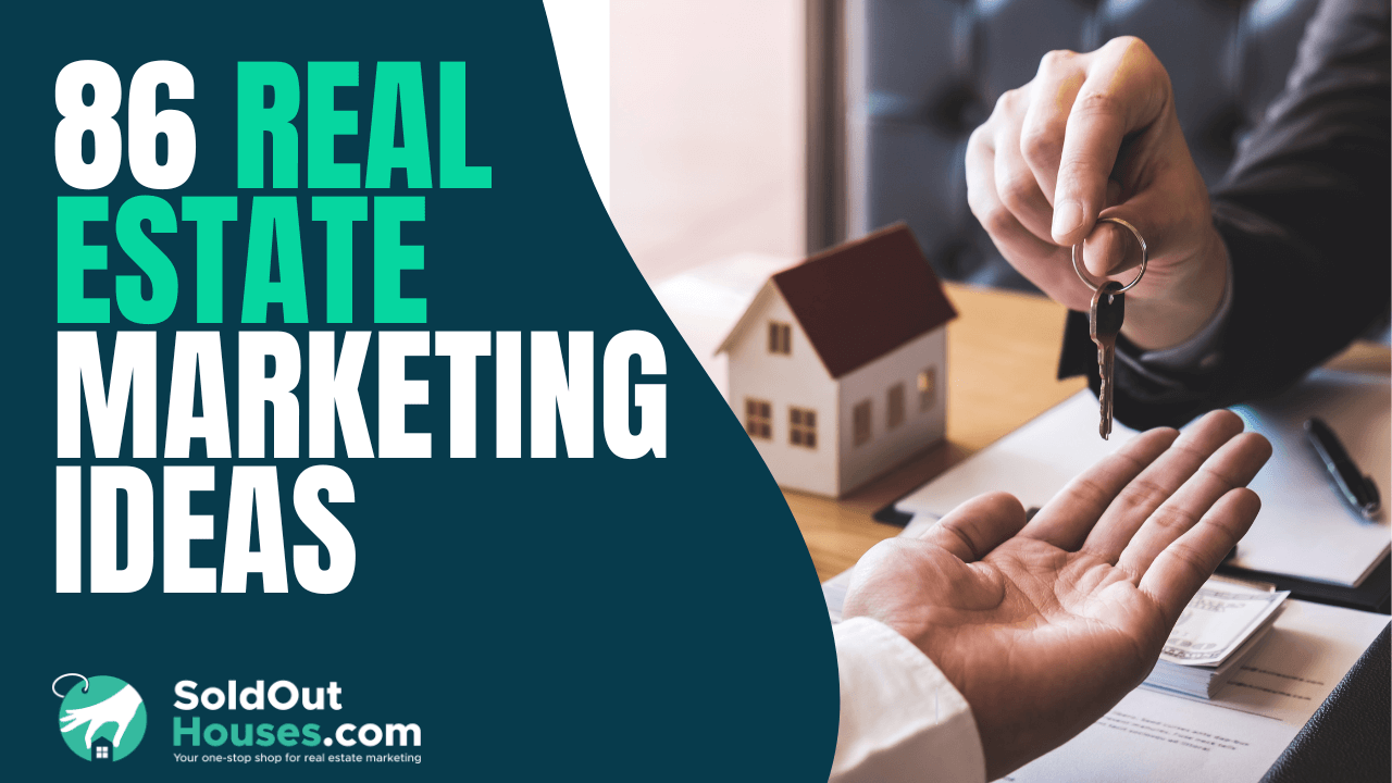 86 Real Estate Marketing Ideas
