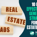 10 Most Effective Lead Generation Strategies for Real Estate Agents